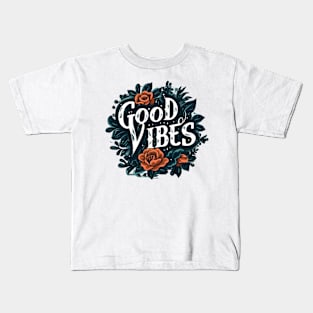 Good Vibes Kids T-Shirt